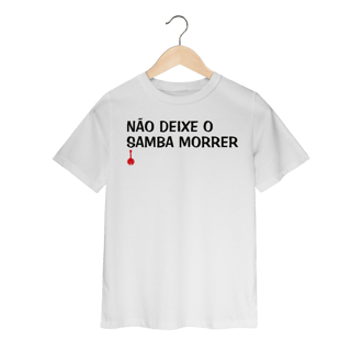 Nome do produto Camiseta Infantil Não Deixe o Samba Morrer