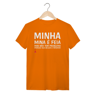 Nome do produto Camiseta A Minha Mina é Feia