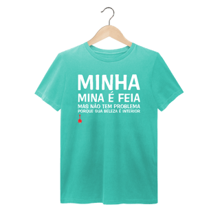 Nome do produto Camiseta A Minha Mina é Feia - Estonada