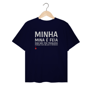 Nome do produto Camiseta Plus Size A Minha Mina é Feia