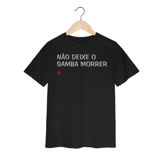 Nome do produto Camiseta Infantil Não Deixe o Samba Morrer