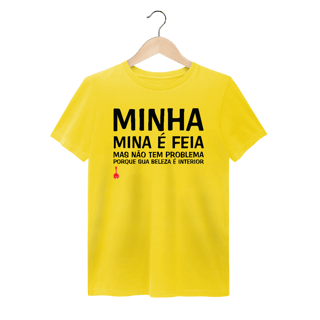 Nome do produto Camiseta A Minha Mina é Feia - Estonada