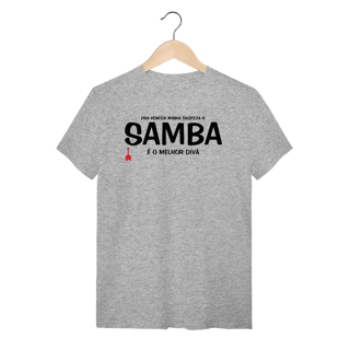 Nome do produto Camiseta Pra vencer Minha Tristeza o Samba é o Melhor Divã