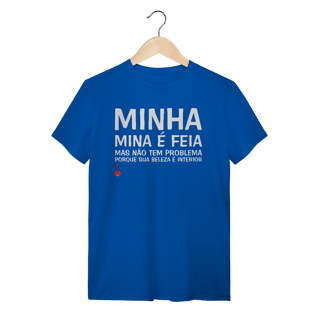 Nome do produto Camiseta A Minha Mina é Feia