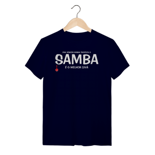 Nome do produto Camiseta Pra vencer Minha Tristeza o Samba é o Melhor Divã