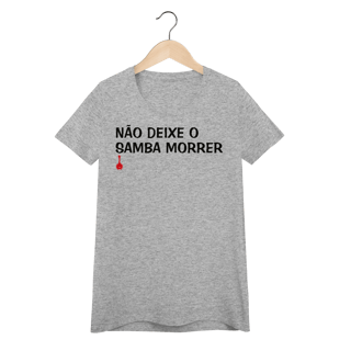 Nome do produto Baby Look Não Deixe o Samba Morrer