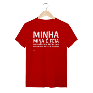 Nome do produto Camiseta A Minha Mina é Feia