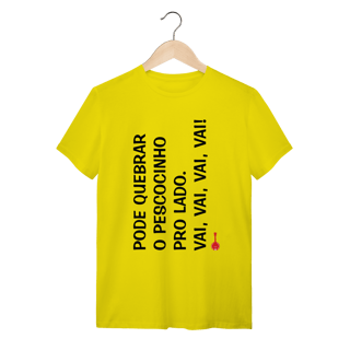 Nome do produto Camiseta Pode Quebrar o Pescocinho pro Lado