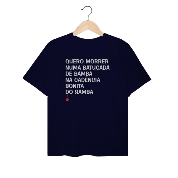 Camiseta Plus Size Quero Morrer Numa Batucada de Bamba