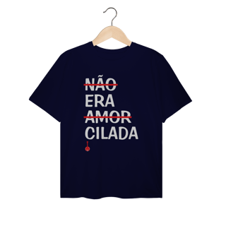 Nome do produto Camiseta Plus Size Não Era Amor, Era Cilada