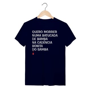 Nome do produto Camiseta Quero Morrer Numa Batucada de Bamba