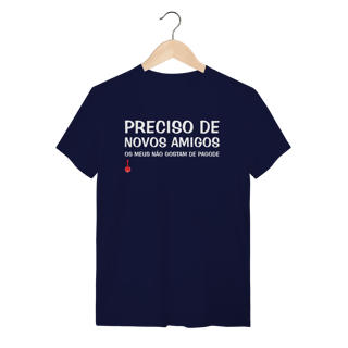 Nome do produto Camiseta Meus Amigos Não Gostam de Pagode