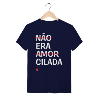 Nome do produto Camiseta Não Era Amor, Era Cilada