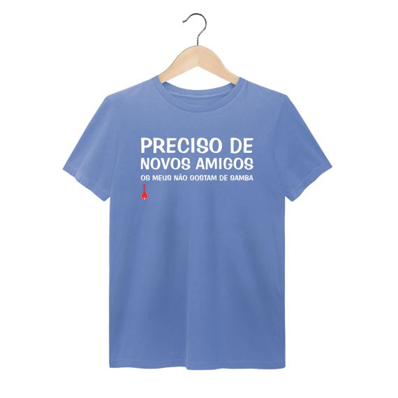 Camiseta Meus Amigos Não Gostam de Samba - Estonada