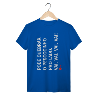 Nome do produto Camiseta Pode Quebrar o Pescocinho pro Lado