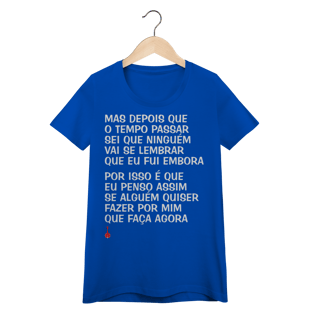 Nome do produto Camiseta Feminina Baby Look Mas Depois que o Tempo Passar
