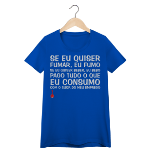Nome do produto Baby Look Se Eu Quiser Fumar Eu Fumo