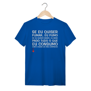 Nome do produto Camiseta Se Eu Quiser Fumar Eu Fumo