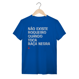 Nome do produto Camiseta Não Existe Roqueiro Quando Toca Raça Negra