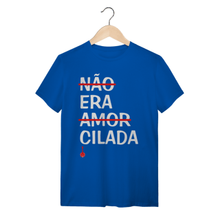 Nome do produto Camiseta Não Era Amor, Era Cilada