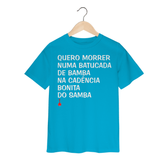 Nome do produto Camiseta Infantil Quero Morrer Numa Batucada de Bamba