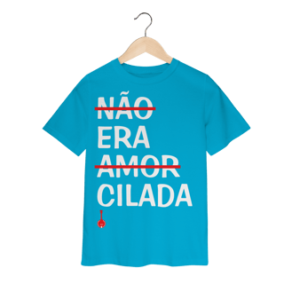 Nome do produto Camiseta Infantil Não Era Amor, Era Cilada