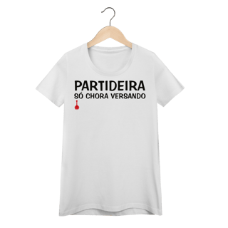 Camiseta Feminina Baby Look Partideira Só Chora Versando