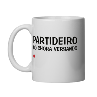 Nome do produto Caneca Partideiro Só Chora Versando
