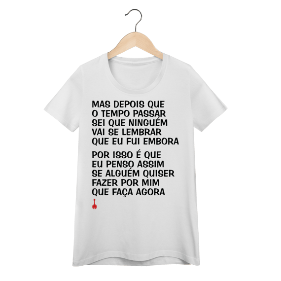 Camiseta Feminina Baby Look Mas Depois que o Tempo Passar