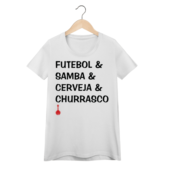 Camiseta Feminina Baby Look Futebol e Samba e Cerveja e Churrasco