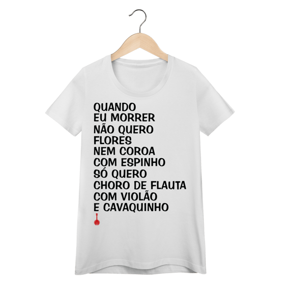 Camiseta Feminina Baby Look Quando Eu Morrer Não Quero Flores