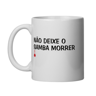 Caneca Não Deixe o Samba Morrer