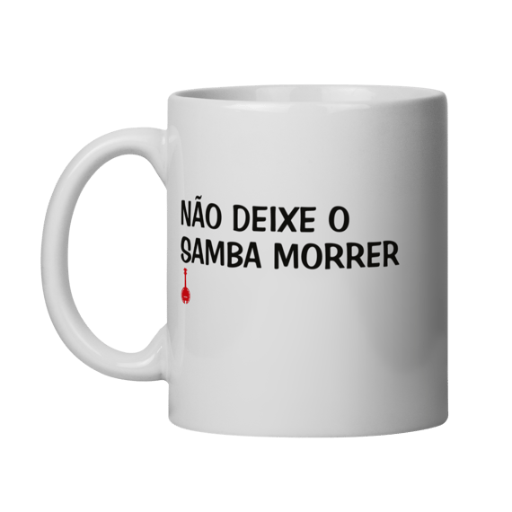 Caneca Não Deixe o Samba Morrer