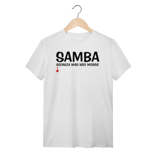 Nome do produto Camiseta Samba - Agoniza Mas Não Morre