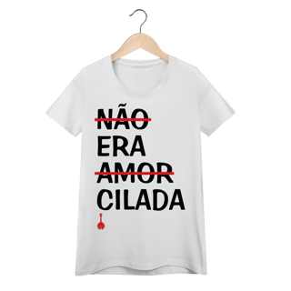 Nome do produto Camiseta Feminina Baby Look Não Era Amor, Era Cilada