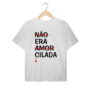 Nome do produto Camiseta Plus Size Não Era Amor, Era Cilada