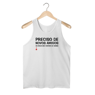 Nome do produto Regata Meus Amigos Não Gostam de Samba