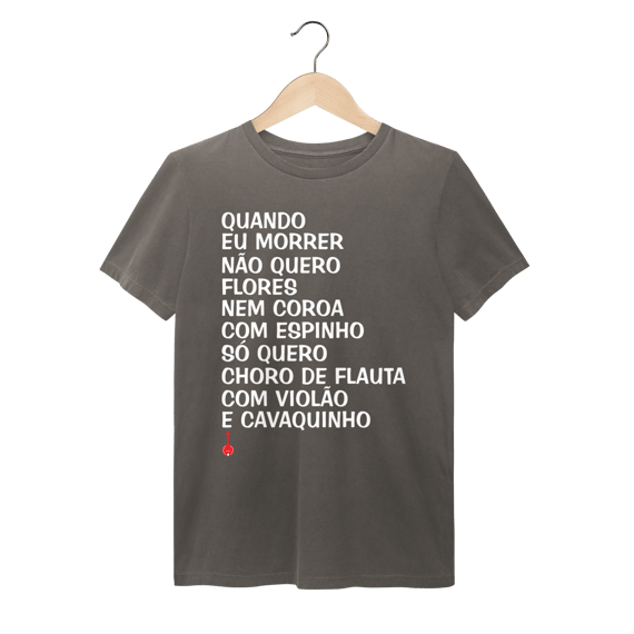 Camiseta Quando Eu Morrer Não Quero Flores - Estonada