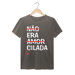 Nome do produto Camiseta Não Era Amor, Era Cilada - Estonada