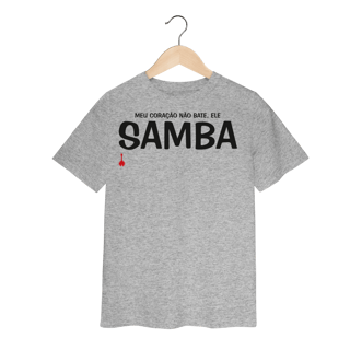 Camiseta Infantil Meu Coração Não Bate, Ele Samba