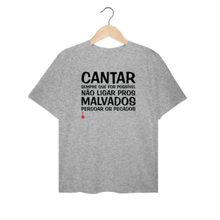 Camiseta Plus Size Cantar Sempre Que For Possível