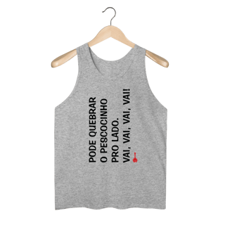 Nome do produto Regata Pode Quebrar o Pescocinho pro Lado