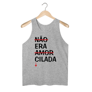 Nome do produto Regata Não Era Amor, Era Cilada