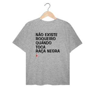 Nome do produto Camiseta Plus Size Não Existe Roqueiro Quando Toca Raça Negra