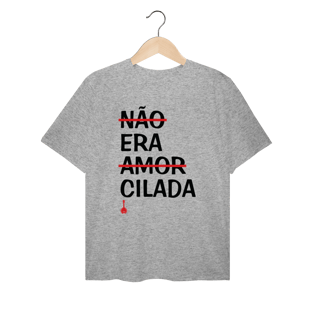 Nome do produto Camiseta Plus Size Não Era Amor, Era Cilada