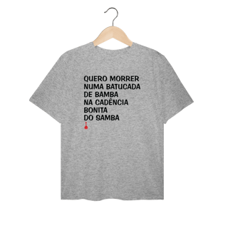 Nome do produto Camiseta Plus Size Quero Morrer Numa Batucada de Bamba