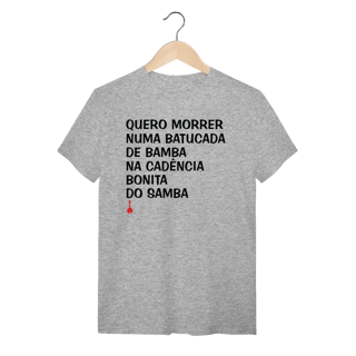 Nome do produto Camiseta Quero Morrer Numa Batucada de Bamba