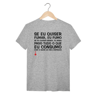 Nome do produto Camiseta Se Eu Quiser Fumar Eu Fumo