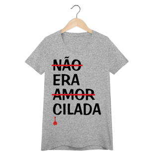 Nome do produto Camiseta Feminina Baby Look Não Era Amor, Era Cilada