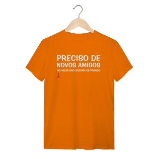 Nome do produto Camiseta Meus Amigos Não Gostam de Pagode